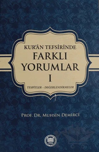 Kur'an Tefsirinde Farklı Yorumlar Cilt: 1 – Muhsin Demirci – Marmara Üniversitesi İlahiyat Fakültesi Vakfı kitap kapağı