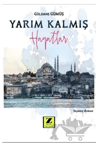 Yarım Kalmış Hayatlar – Güldane Gümüş – Zinde Yayıncılık kitap kapağı