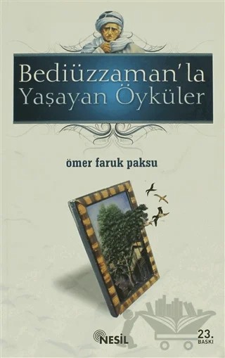 Bediüzzaman'la Yaşayan Öyküler – Ömer Faruk Paksu – Nesil Yayınları kitap kapağı