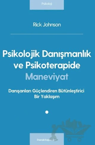 Psikolojik Danışmanlık ve Psikoterapide Maneviyat – Rick Johnson – Litera Yayıncılık kitap kapağı
