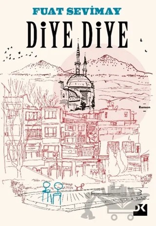 Diye Diye... – Fuat Sevimay – Doğan Kitap kitap kapağı