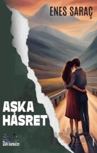 Aşka Hasret – Enes Saraç – Düş Kurguları Yayıncılık kitap kapağı