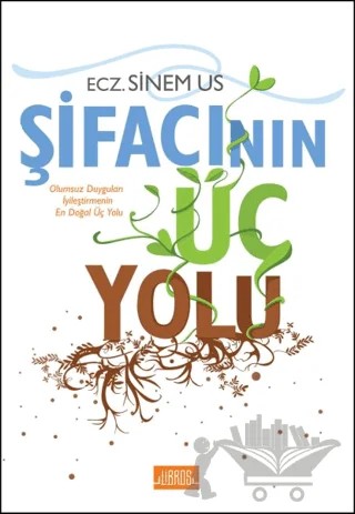 Şifacının Üç Yolu – Sinem Us Tokoğlu – Libros Yayınları kitap kapağı