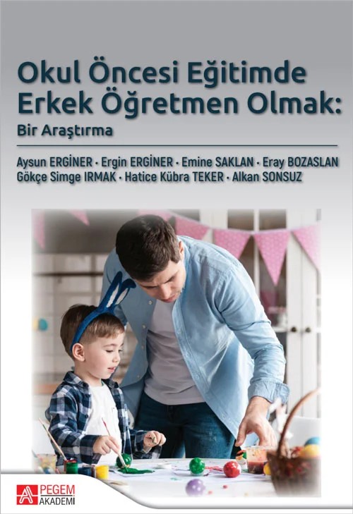 Okul Öncesi Eğitimde Erkek Öğretmen Olmak: Bir Araştırma – Pegem Akademi Yayıncılık kitap kapağı