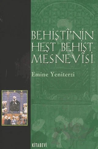 Behişti’nin Heşt Behişt Mesnevisi – Emine Yeniterzi – Kitabevi Yayınları kitap kapağı