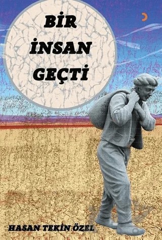 Bir İnsan Geçti – Hasan Tekin Özel – Cinius Yayınları kitap kapağı