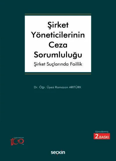 Şirket Yöneticilerinin Ceza Sorumluluğu Şirket Suçlarında Faillik – Ramazan Arıtürk – Seçkin Yayıncılık kitap kapağı