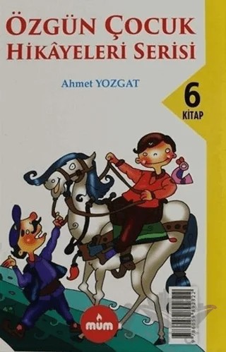 Özgün Çocuk Hikayeleri Serisi (6 Kitap Takım) – Ahmet Yozgat – Mum Yayınları kitap kapağı