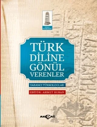 Türk Diline Gönül Verenler – Ahmet Buran – Akçağ Yayınları kitap kapağı