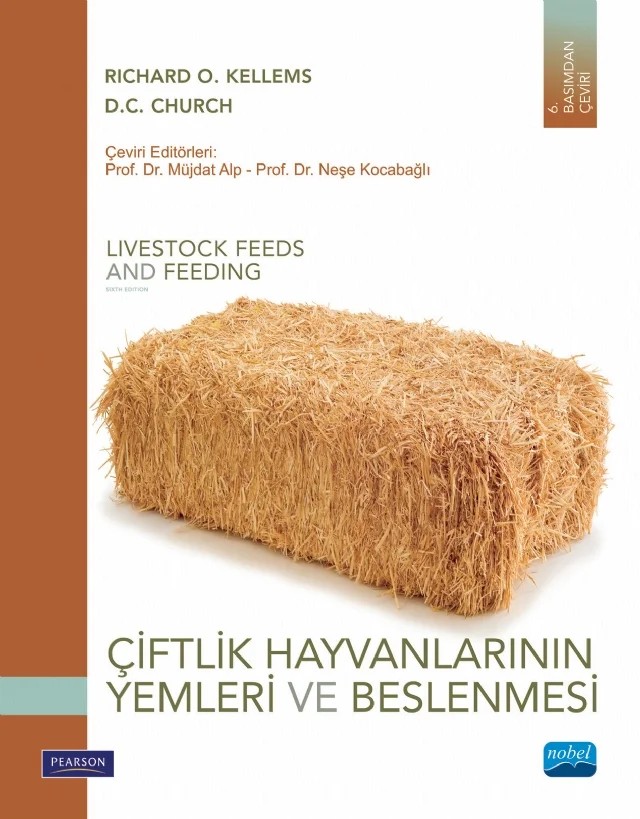 ÇİFTLİK HAYVANLARININ YEMLERİ VE BESLENMESİ - Livestock Feeds And Feeding – Richard O. Kellems, D. C. Church – Nobel Akademik Yayıncılık kitap kapağı