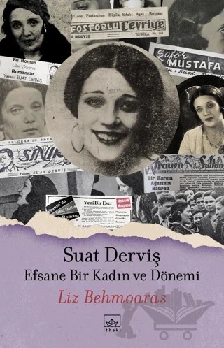 Suat Derviş: Efsane Bir Kadın ve Dönemi – Liz Behmoaras – İthaki Yayınları kitap kapağı