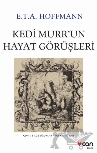 Kedi Murr'un Hayat Görüşleri – Ernst Theodor Amadeus Hoffmann – Can Yayınları kitap kapağı