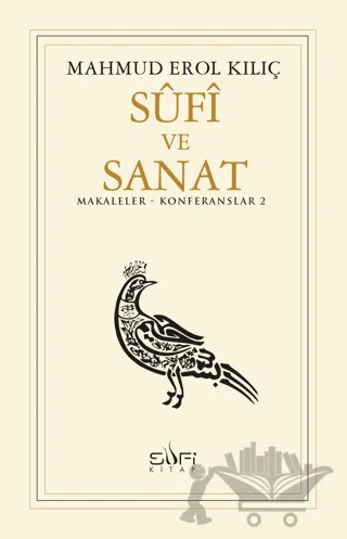 Sufi ve Sanat – Mahmud Erol Kılıç – Sufi Kitap kitap kapağı
