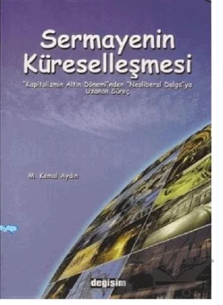 Sermayenin Küreselleşmesi – M. Kemal Aydın – Değişim Yayınları kitap kapağı