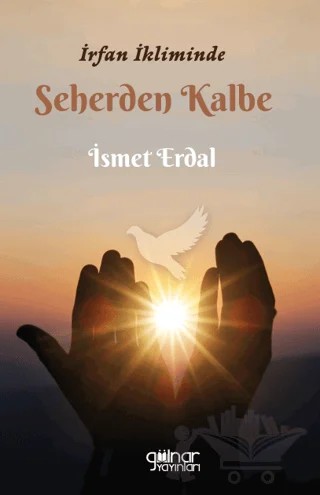 İrfan İkliminde Seherden Kalbe – İsmet Erdal – Gülnar Yayınları kitap kapağı