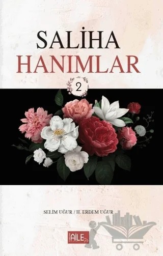Saliha Hanımlar 2 – Hacer Uğur, Selim Uğur – Semerkand Aile Yayınları kitap kapağı