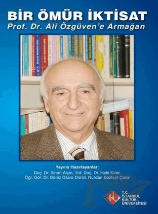 Bir Ömür İktisat – Deniz Dilara Dereli, Hale Kırer, Nurdan Bozkurt Çakır, Sinan Alçın – İstanbul Kültür Üniversitesi - İKÜ Yayınevi kitap kapağı