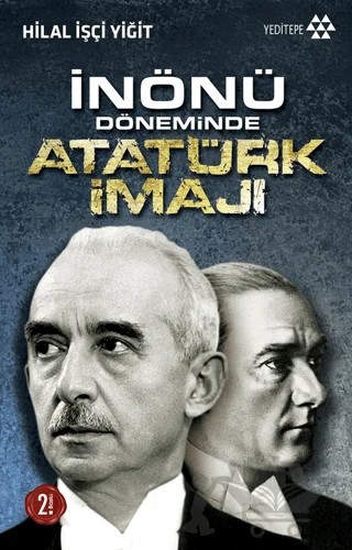 İnönü Döneminde Atatürk İmajı – Hilal İşçi Yiğit – Yeditepe Yayınevi kitap kapağı