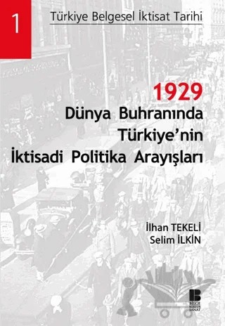 1929 Dünya Buhranında Türkiye’nin İktisadi Politika Arayışları – İlhan Tekeli – Bilge Kültür Sanat kitap kapağı