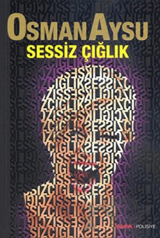 Sessiz Çığlık – Osman Aysu – Alfa Yayınları kitap kapağı