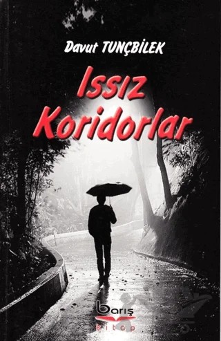 Issız Koridorlar – Davut Tunçbilek – Barış Kitap kitap kapağı