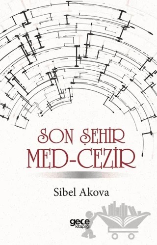 Son Şehir Med-Cezir – Sibel Akova – Gece Kitaplığı kitap kapağı