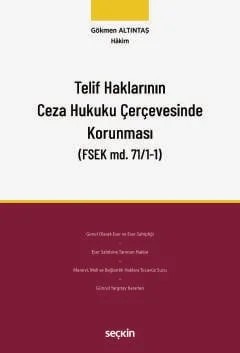 Telif Haklarının Ceza Hukuku Çerçevesinde Korunması (FSEK md.71/1–1) – Gökmen Altıntaş – Seçkin Yayıncılık kitap kapağı