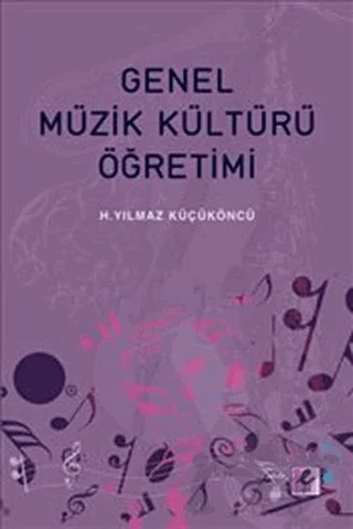Genel Müzik Kültürü Öğretimi – H. Yılmaz Küçüköncü – Efil Yayınevi kitap kapağı