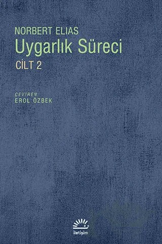 Uygarlık Süreci Cilt 2 – Norbert Elias – İletişim Yayınevi kitap kapağı