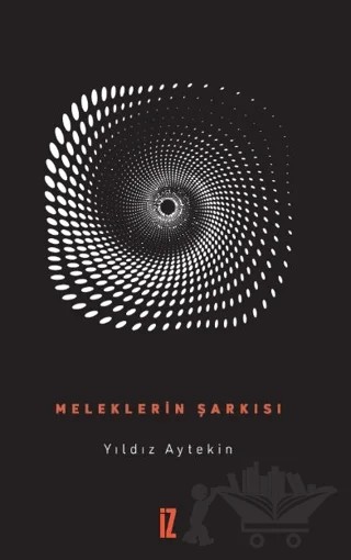 Meleklerin Şarkısı – Yıldız Aytekin – İz Yayıncılık kitap kapağı