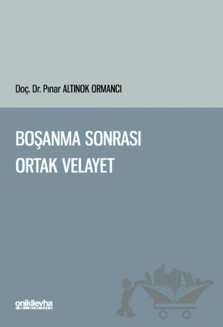 Boşanma Sonrası Ortak Velayet – Pınar Altınok Ormancı – On İki Levha Yayınları kitap kapağı