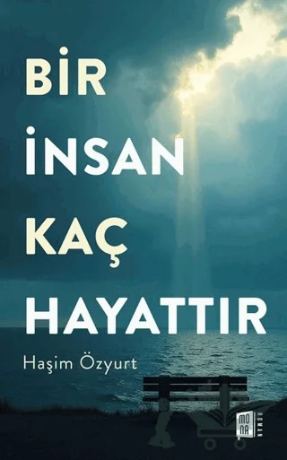 Bir İnsan Kaç Hayattır – Haşim Özyurt – Mona Kitap kitap kapağı
