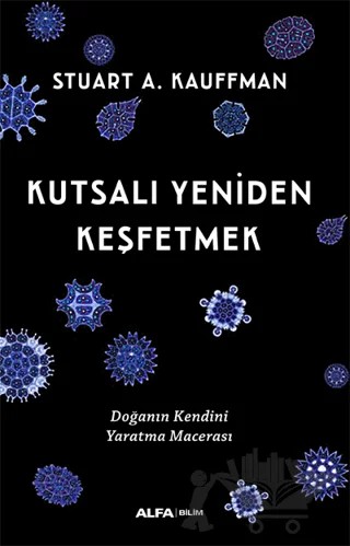 Kutsalı Yeniden Keşfetmek – Stuart A. Kauffman – Alfa Yayınları kitap kapağı