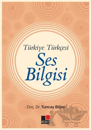 Türkiye Türkçesi Ses Bilgisi – Tuncay Böler – Kesit Yayınları kitap kapağı