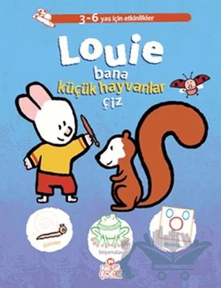Louie Bana Küçük Hayvanlar Çiz – Yves Got – Nesil Çocuk Yayınları kitap kapağı