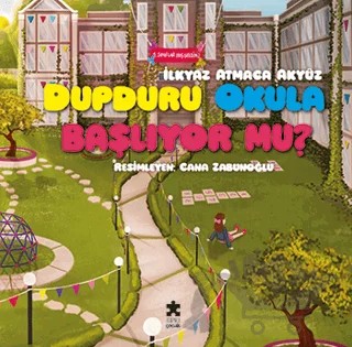 Dupduru Okula Başlıyor mu? – İlkyaz Atmaca Akyüz – Eksik Parça Yayınları kitap kapağı