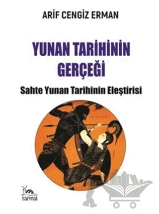 Yunan Tarihinin Gerçeği – Arif Cengiz Erman – Sarmal Kitabevi kitap kapağı