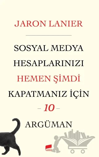 Sosyal Medya Hesaplarınızı Hemen Şimdi Kapatmanız için 10 Argüman – Jaron Lanier – Garaj Yayınları kitap kapağı