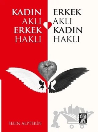 Kadın Aklı Erkek Haklı - Erkek Aklı Kadın Haklı – Selin Alptekin – İştirak Yayınevi kitap kapağı