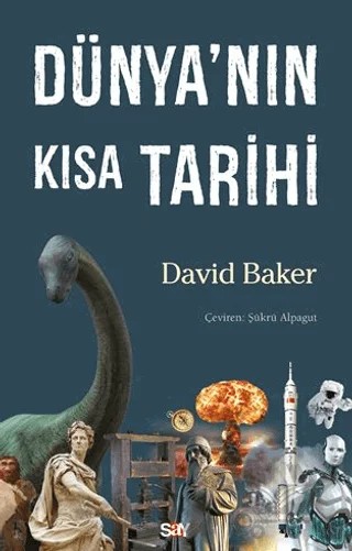 Dünya’nın Kısa Tarihi – David Baker – Say Yayınları kitap kapağı