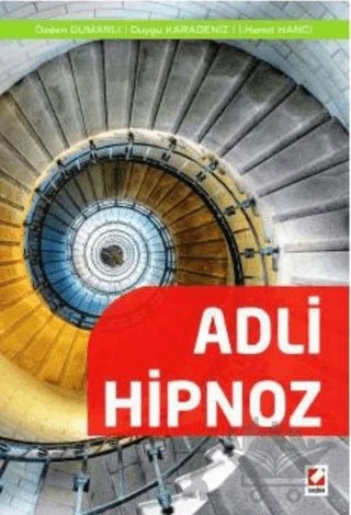 Adli Hipnoz – Özden Dumanlı, Duygu Karadeniz, Hamit İ. Hancı – Seçkin Yayıncılık kitap kapağı