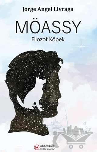 Möassy - Filozof Köpek – Jorge Angel Livraga – Aktiffelsefe Kültür Yayınları kitap kapağı