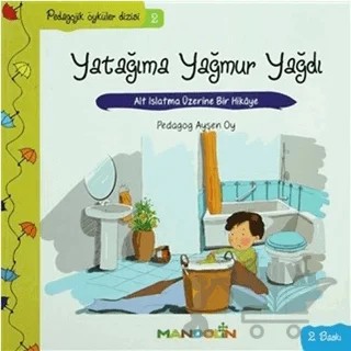 Pedagojik Öyküler: 2 - Yatağıma Yağmur Yağdı – Ayşen Oy – Mandolin Yayınları kitap kapağı