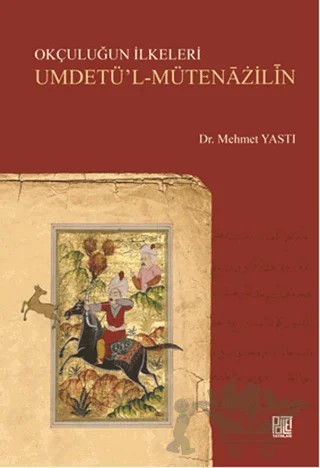 Okçuluğun İlkeleri – Mehmet Yastı – Palet Yayınları kitap kapağı