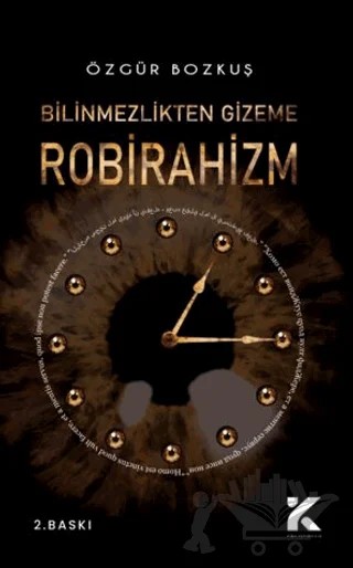 Bilinmezlikten Gizeme Robirahizm – Özgür Bozkuş – Kiba Yayımcılık kitap kapağı