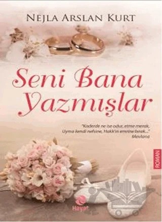 Seni Bana Yazmışlar – Nejla Arslan Kurt – Hayat Yayınları kitap kapağı
