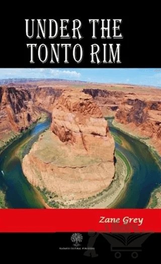 Under the Tonto Rim – Zane Grey – Platanus Publishing kitap kapağı