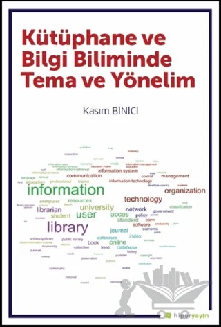 Kütüphane ve Bilgi Biliminde Tema ve Yönelim – Kasım Binici – Hiperlink Yayınları kitap kapağı