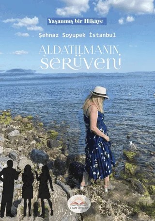 Aldatılmanın Serüveni – Şehnaz İstanbul – 7 Harf Yayınları kitap kapağı