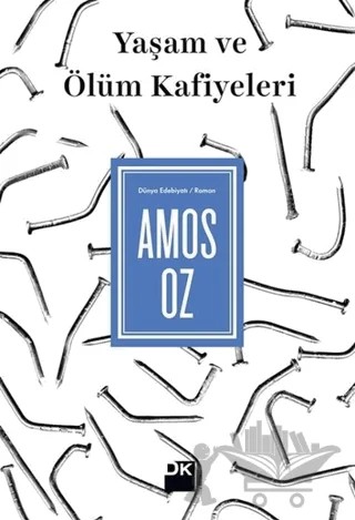 Yaşam ve Ölüm Kafiyeleri – Amos Oz – Doğan Kitap kitap kapağı